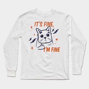 It's Fine I'm Fine Long Sleeve T-Shirt